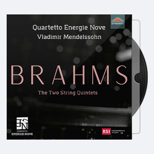 Quartetto Energie Nove & Vladimir Mendelssohn – Brahms The 2 String Quintets (2020) [Hi-Res]