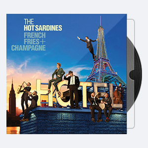 The Hot Sardines – French Fries and Champagne (2016) [FLAC 24]