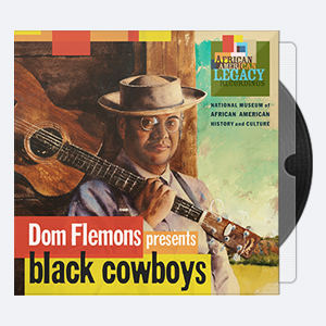 2018. Dom Flemons – Black Cowboys [24-96]