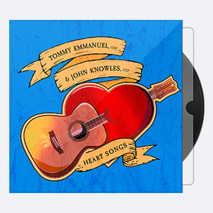 2019. Tommy Emmanuel & John Knowles – Heart Songs [24-44.1]