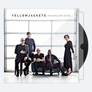 Yellowjackets – Raising Our Voice (2018) [24-96]
