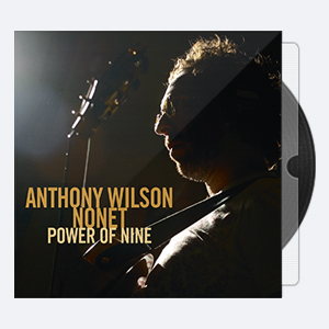 Anthony Wilson Nonet – Power Of Nine (2006) [DSD64]