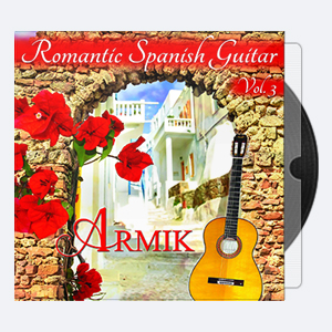 Armik – Romantic Spanish Guitar Vol. 3 (2016) [24-96]