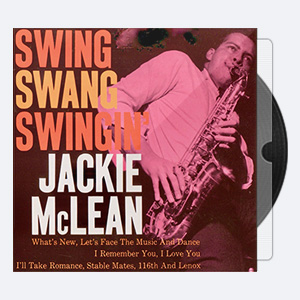 Jackie McLean – Swing, Swang, Swingin’ – 1959-2019 (24-44)