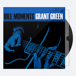 Grant Green – Idle Moments (1963) [2014 _HDTracks 24-192]