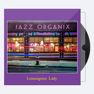 Jazz Organix – Lemongrass Lady – 2019 (24-96)