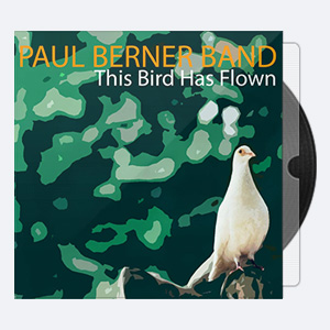 Paul Berner Band – This Bird Has Flown (2017 24-192)