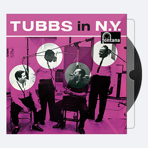 Tubby Hayes – Tubbs In N.Y. – 1962-2019 (24-88)