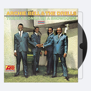 1969. Archie Bell & The Drells – There’s Gonna Be A Showdown (2012) [24-96]