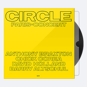 1972. Circle (Anthony Braxton, Chick Corea…) – Paris-Concert (2017) [24-192]