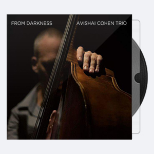 Avishai Cohen Trio – From Darkness (2015) [FLAC 24]