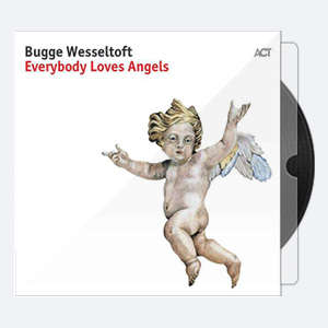 Bugge Wesseltoft – Everybody Loves Angels (2017) [24-96]