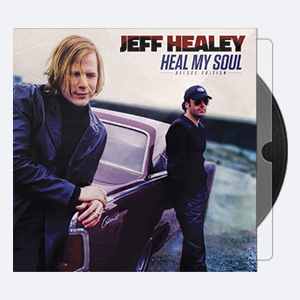 Jeff Healey – Heal My Soul (Deluxe Edition) (2020) [24-96]
