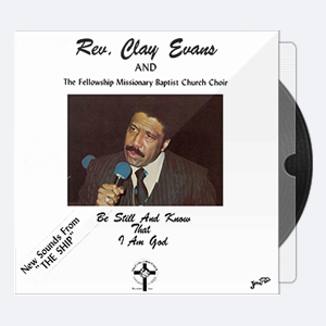 Rev. Clay Evans – Be Still and Know That I Am God (1983) [24-96]