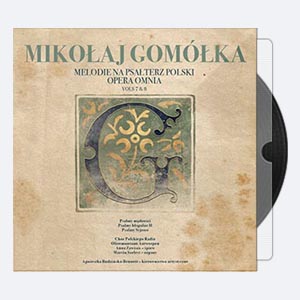 Various Artists – Mikoaj Gomóka  Melodie Na Psaterz Polski Opera Omnia Vols. 7 & 8 (2022) Hi-Res