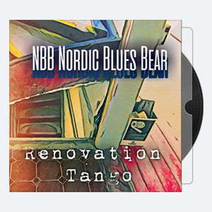 NBB Nordic Blues Bear – Renovation Tango (2022) Hi-Res