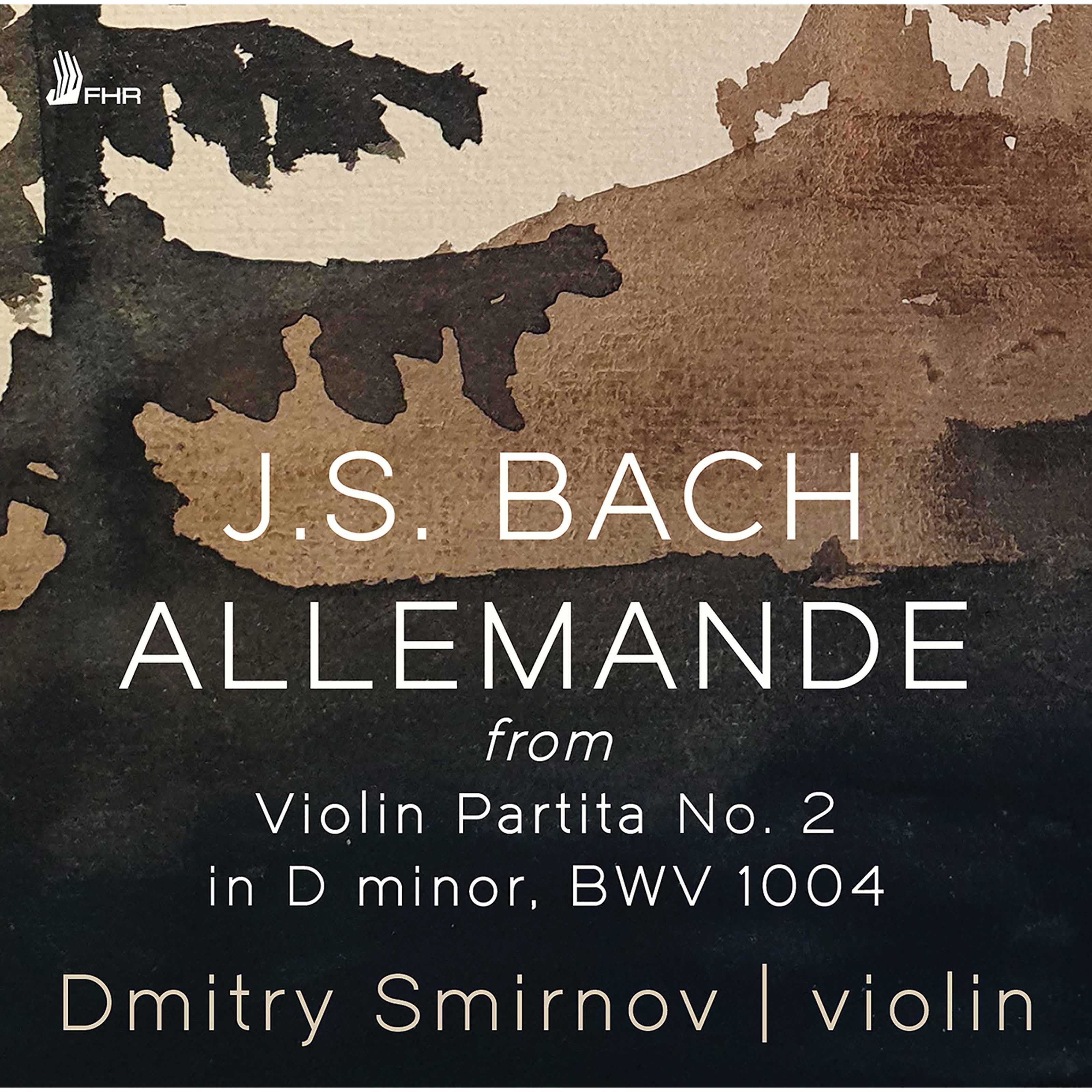 Dmitry Smirnov – Violin Partita No. 2 in D Minor, BWV 1004- I. Allemande