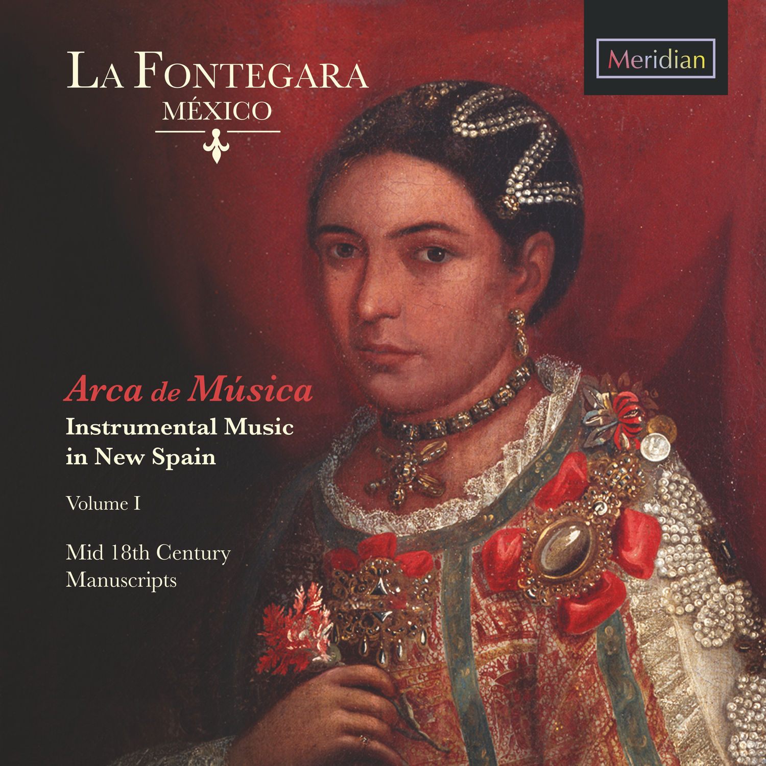 Fontegara, La – Arca de Musica- Instrumental Music in New Spain, Vol. 1