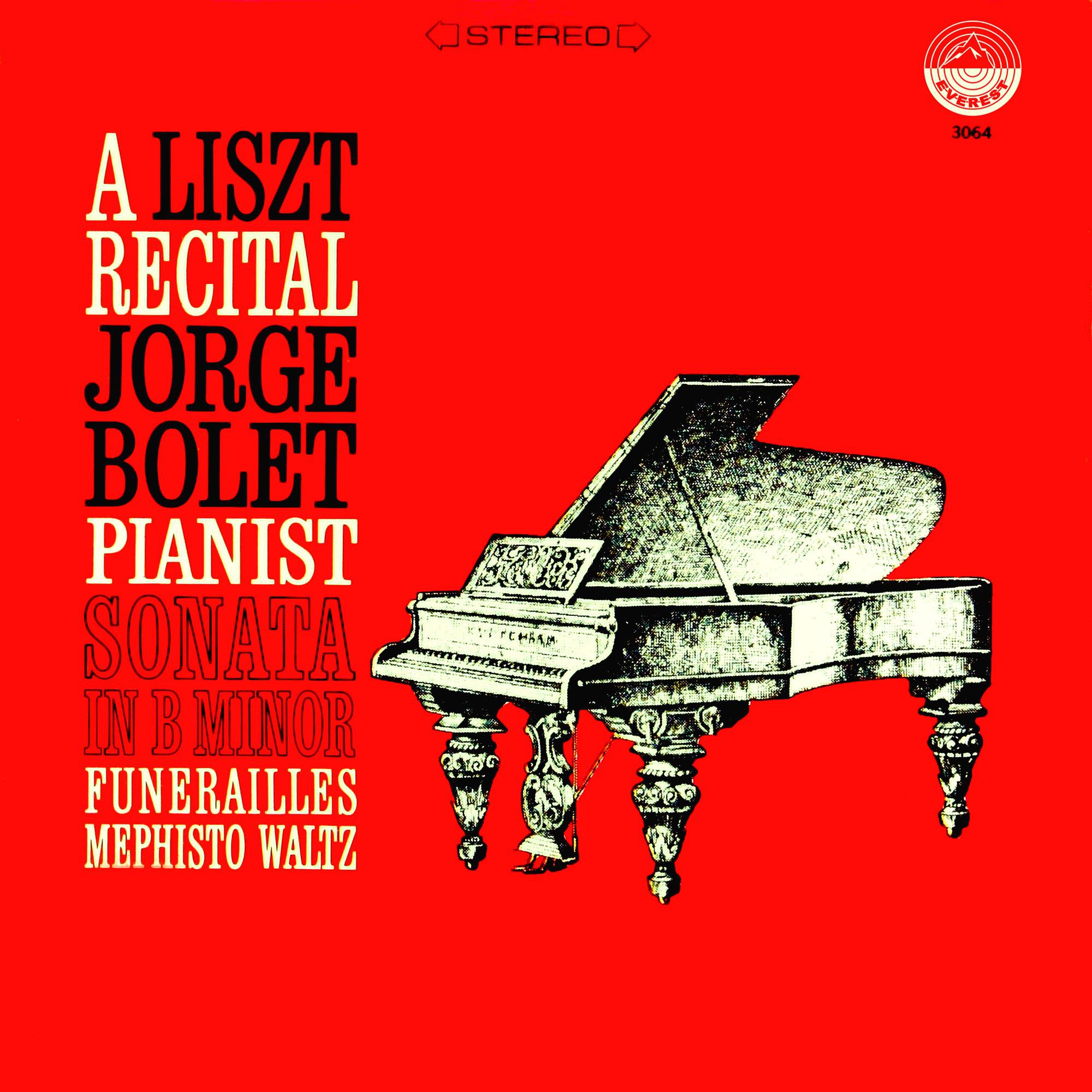 Jorge Bolet – Liszt- Sonata in B Minor – Funerailles – Mephisto Waltz