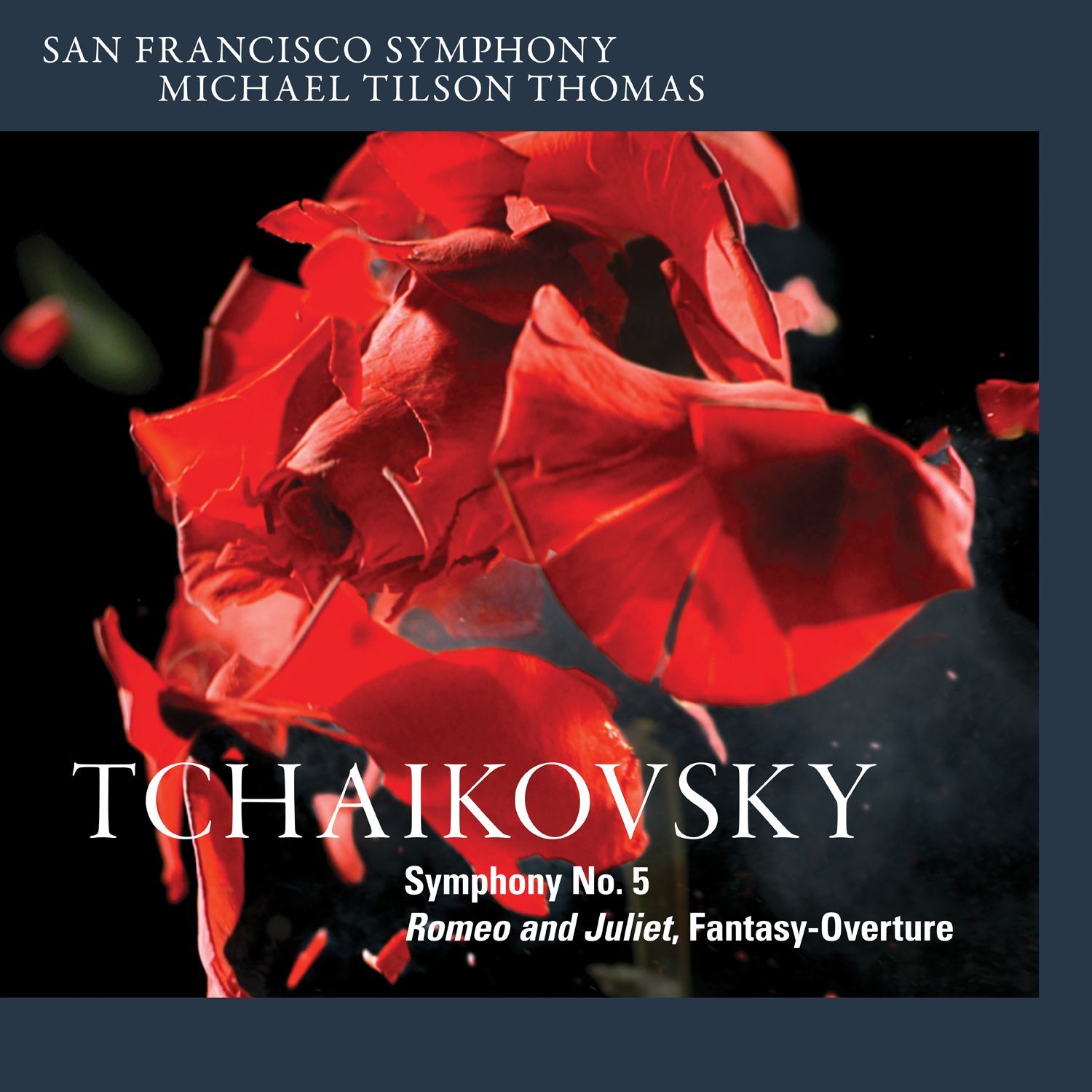 San Francisco Symphony – Tchaikovsky- Symphony No. 5 & Romeo and Juliet, Fantasy-Overture
