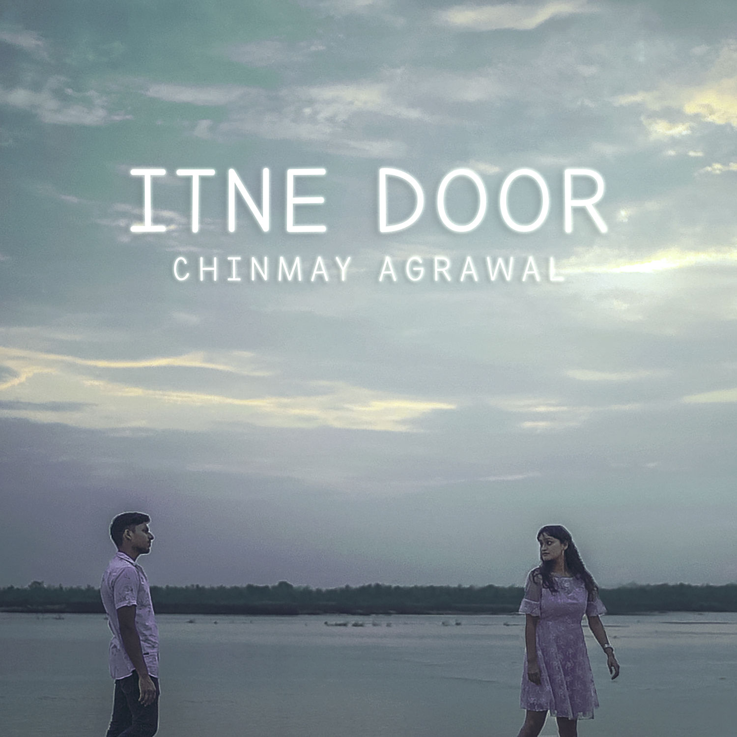Chinmay Agrawal – Itne Door