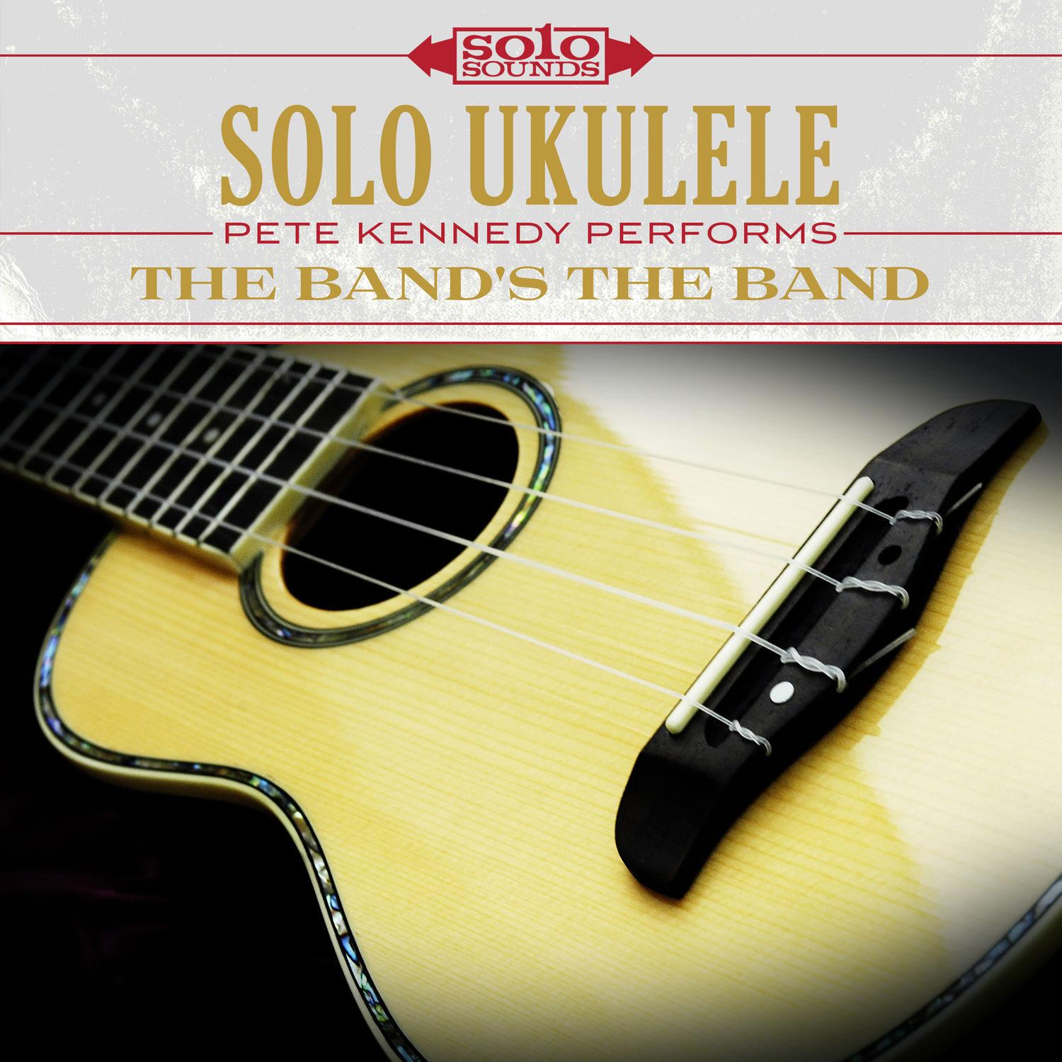 Solo Sounds – Solo Ukulele- The Band’s the Band