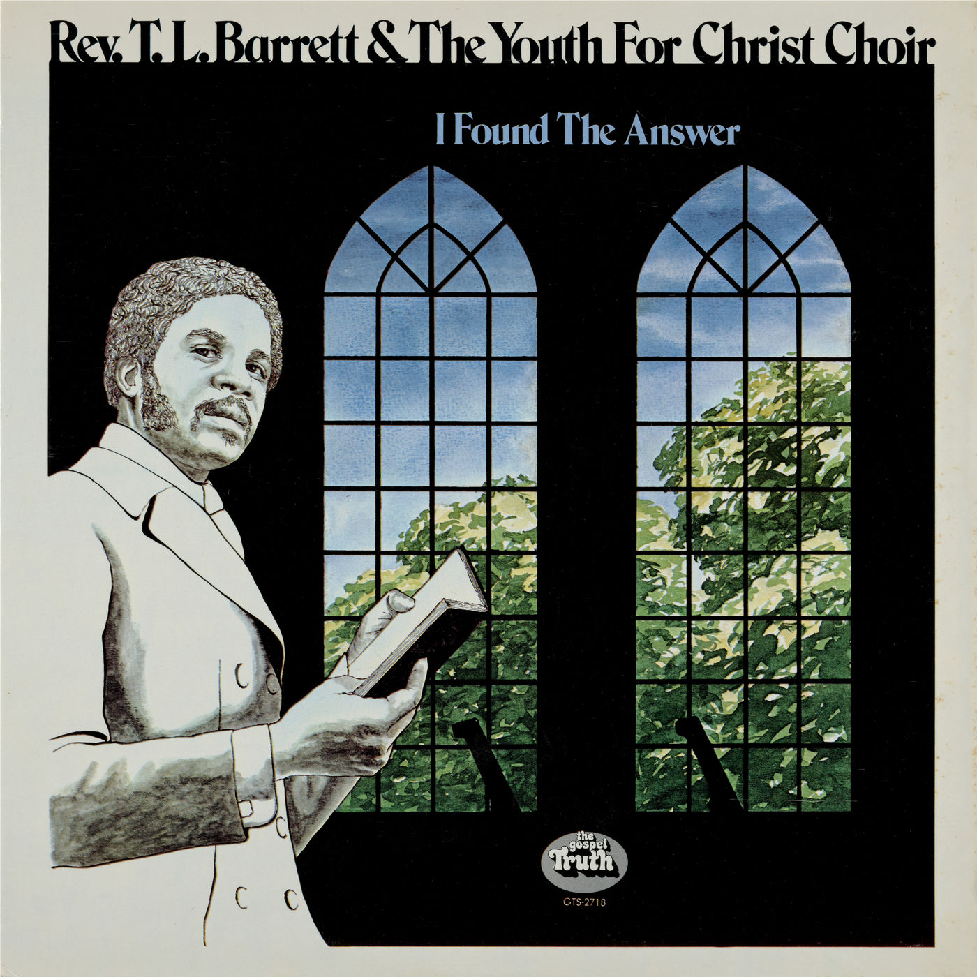 Rev. T. L. Barrett And The Youth For Christ Choir – I Found The Answer