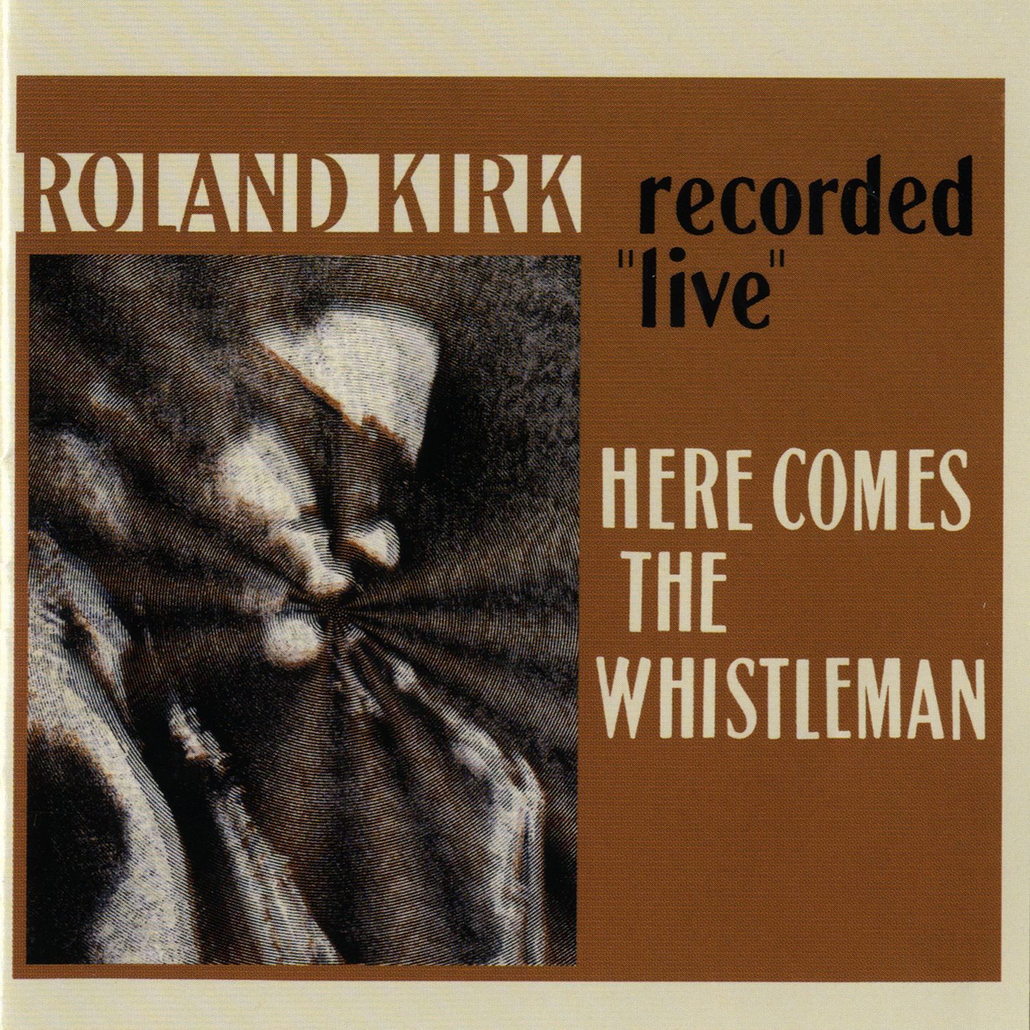 Roland Kirk – Here Comes The Whistleman