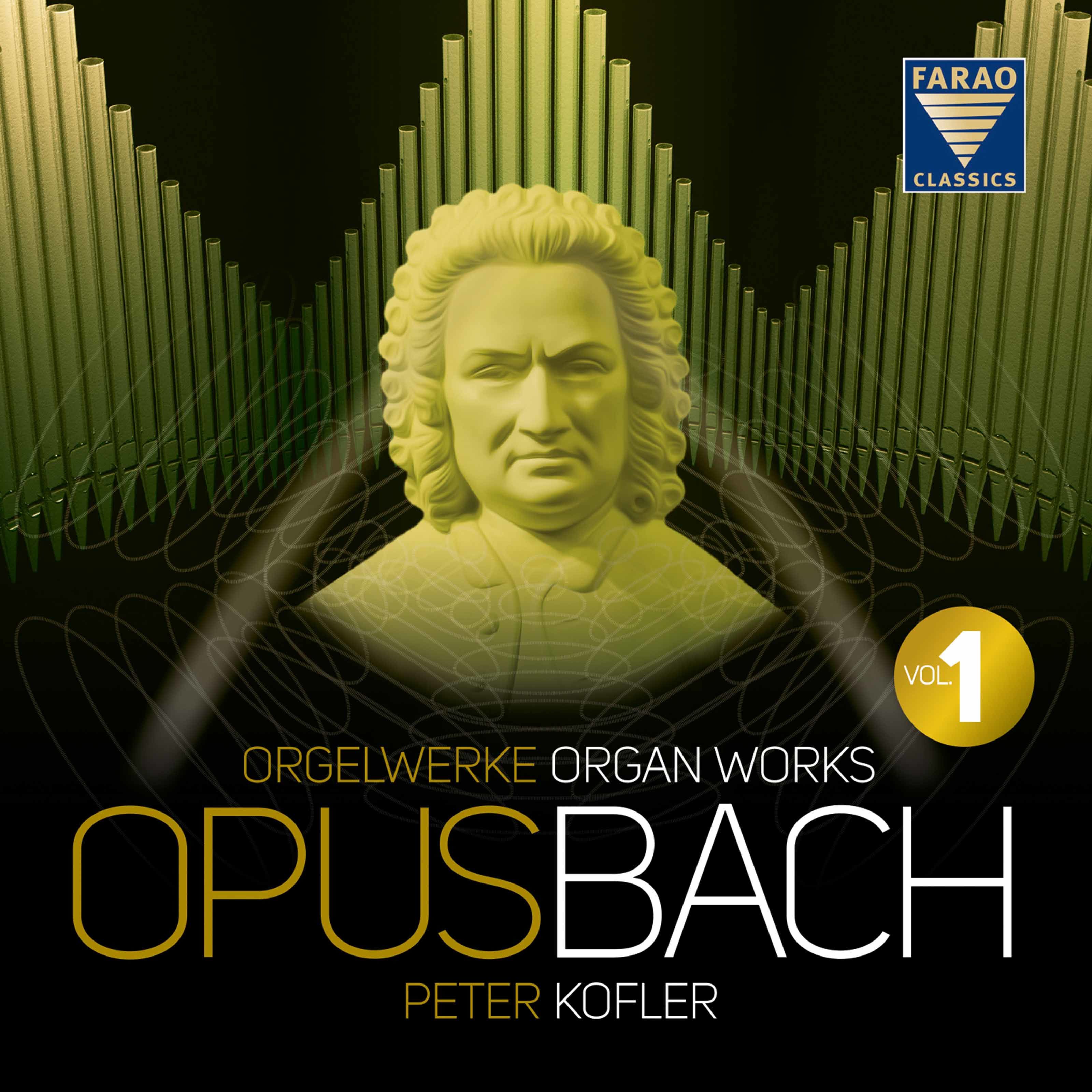 Peter Kofler – OPUS BACH – Organ works – Peter Kofler – Vol 1