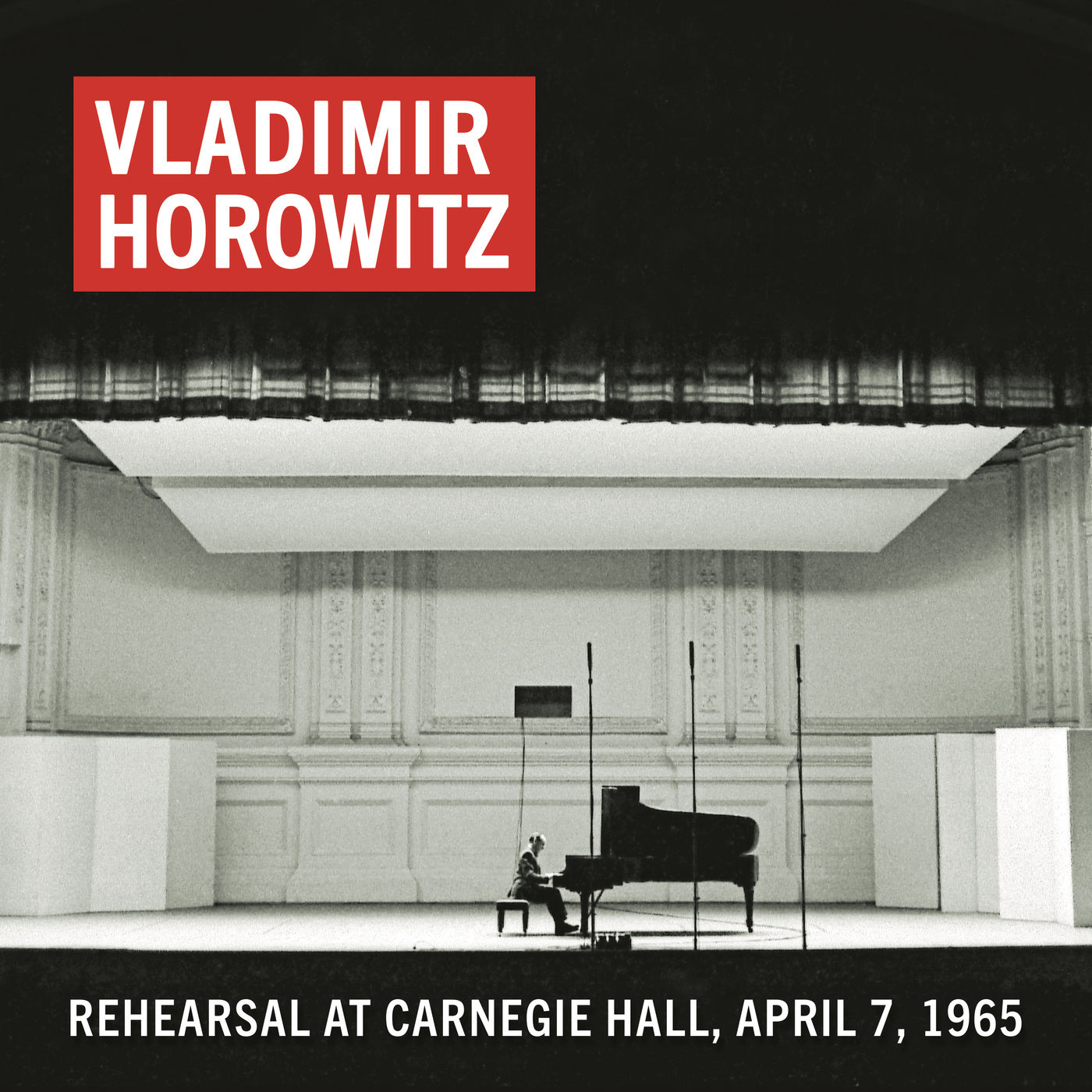 Vladimir Horowitz – Vladimir Horowitz Rehearsal at Carnegie Hall, April 7, 1965 (Remastered)