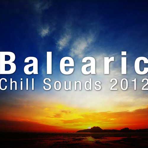VA – 2012 – Balearic Chill Sounds 2012 (FLAC)