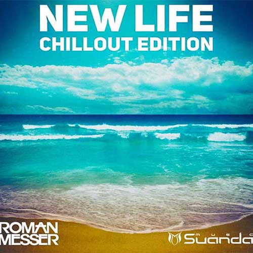 Roman Messer – 2016 – New Life (Chillout Edition) (FLAC)