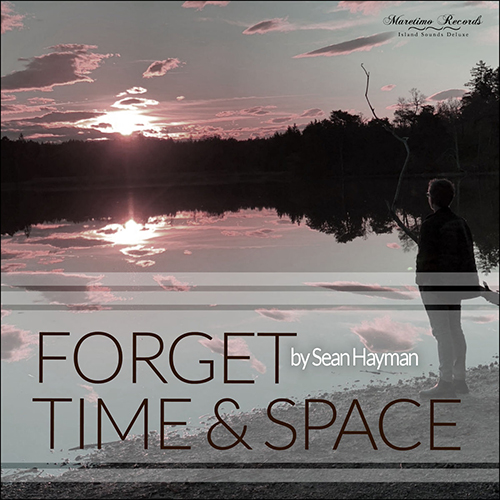 Sean Hayman – 2019 – Forget Time & Space (FLAC)