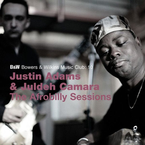 Justin Adams & Juldeh Camara – The Afrobilly Sessions