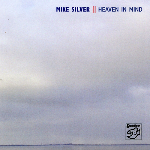 Mike Silver – Heaven In Mind (Stockfisch)