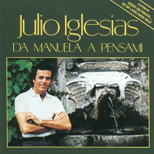 Julio Iglesias – Da Manuela a pensami
