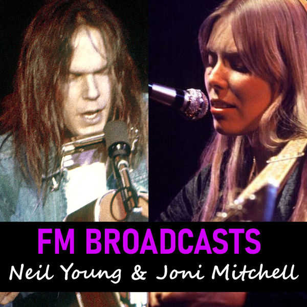 FM Broadcasts Neil Young & Joni Mitchell (Live) (2020)