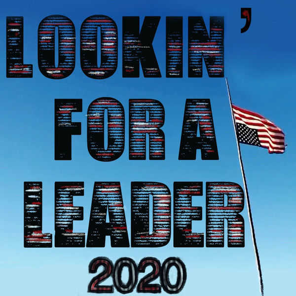Lookin’ for a Leader – 2020 (2020)