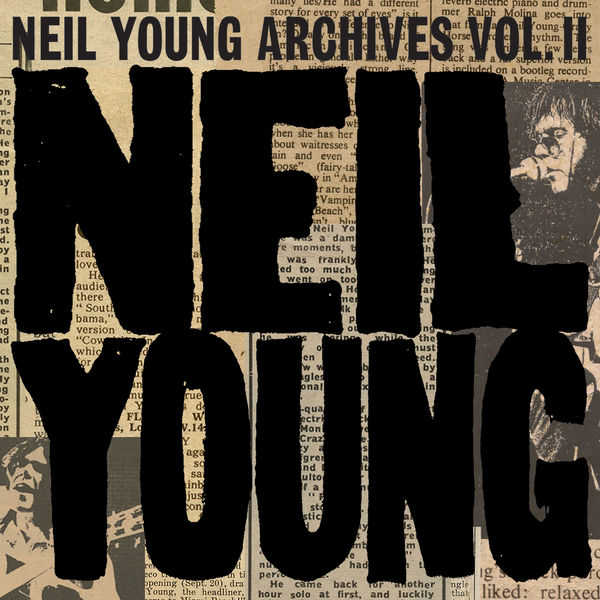 Neil Young Archives Vol. II (1972 – 1976) (2020)