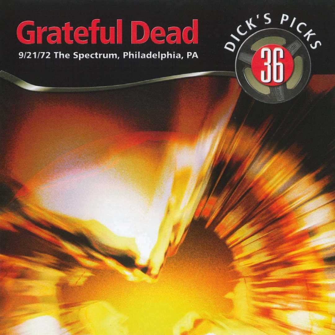 Dick’s Picks Vol. 36- The Spectrum, Philadelphia, [2005]