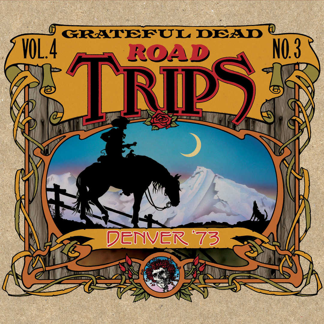 Road Trips Vol. 4 No. 3- Denver ’73 (Live) [2018]