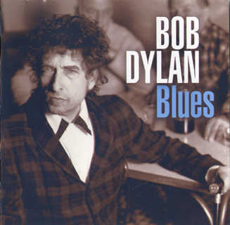 Bob Dylan – Blues (Columbia-Legacy 88697009172, EU)