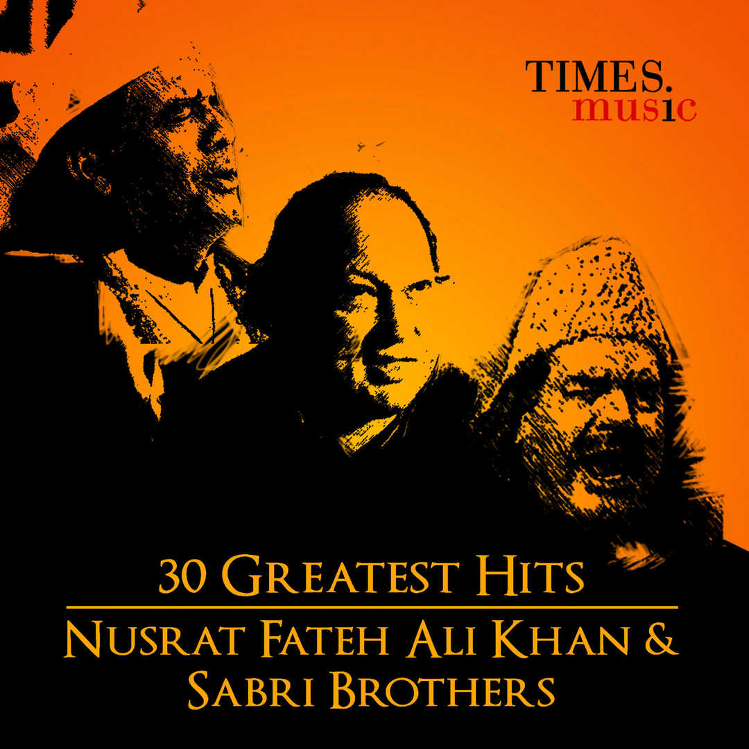 30 Greatest Hits Nusrat Fateh Ali Khan and Sabri B [2011]