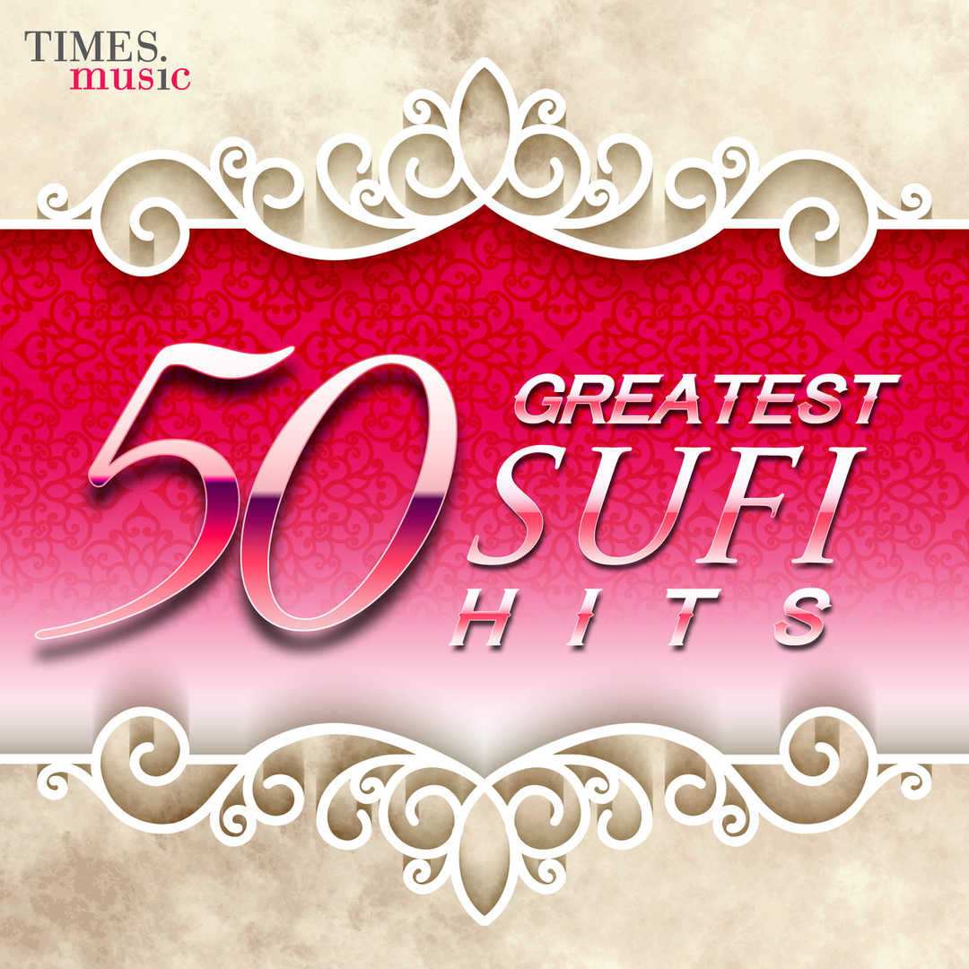 50 Greatest Sufi Hits [2015]