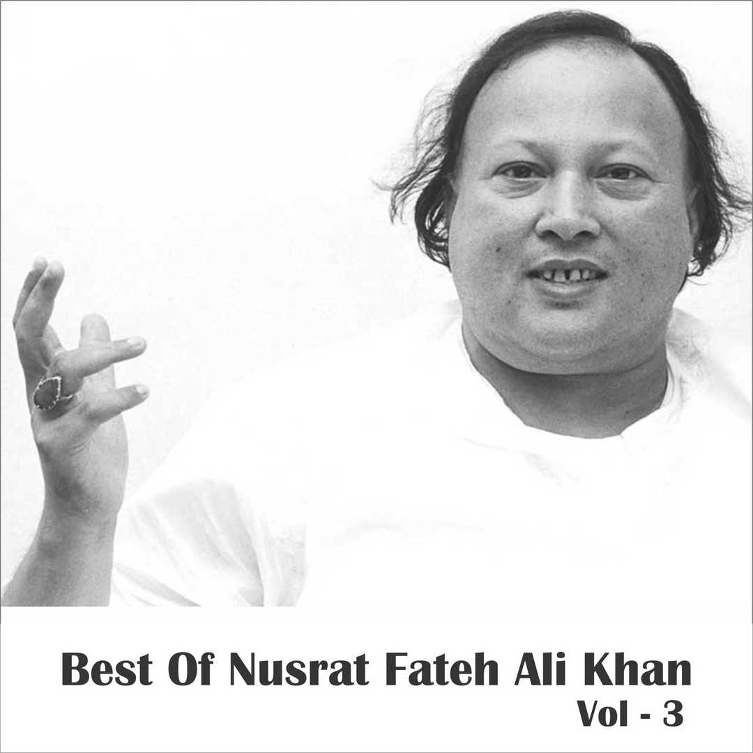 Best of Nusrat Fateh Ali Khan, Vol. 3 [2018]