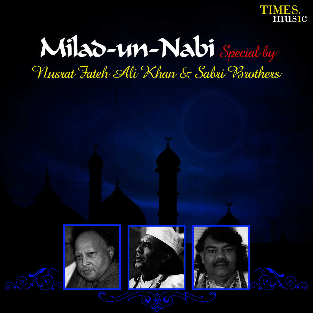 Milad-un-Nabi Special by Nusrat Fateh Ali Khan & S [2013]