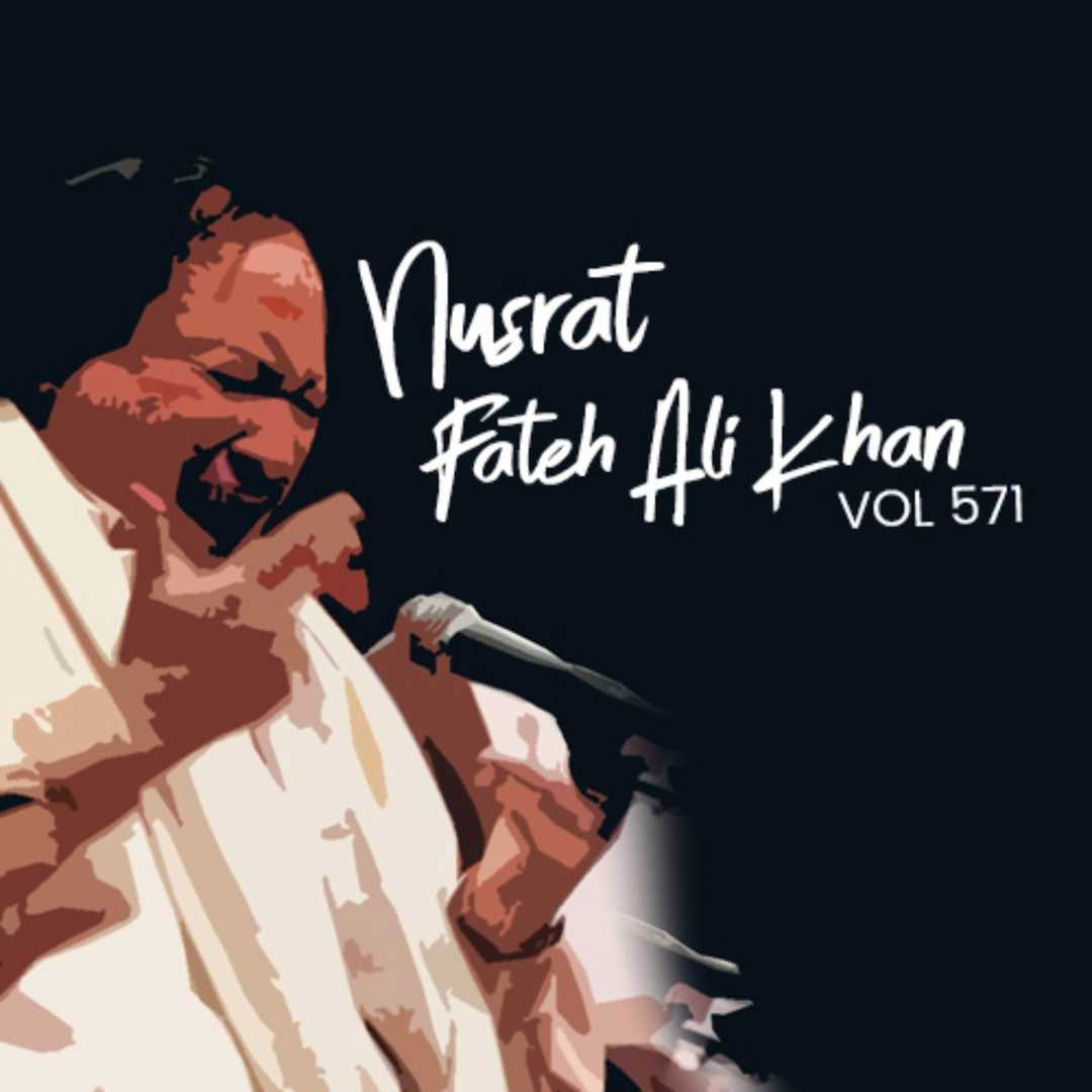 Nusrat Fateh Ali Khan, Vol. 571 [1994]