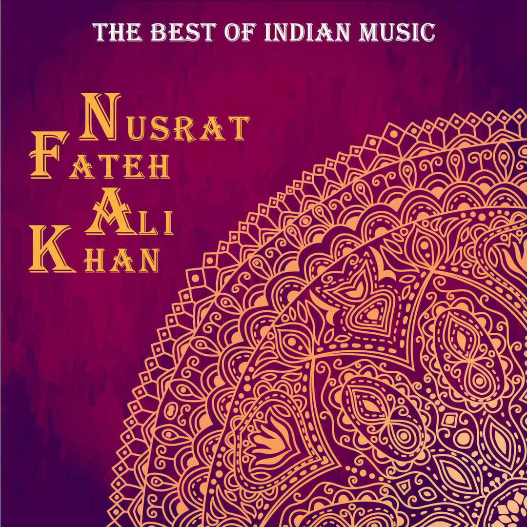 The Best of Indian Music- The Best of Nusrat Fateh [2014]