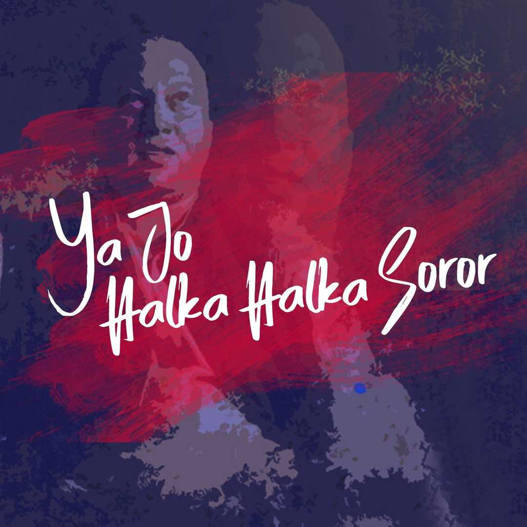 Yeh Jo Halka Halka Suroor Hai [2018]