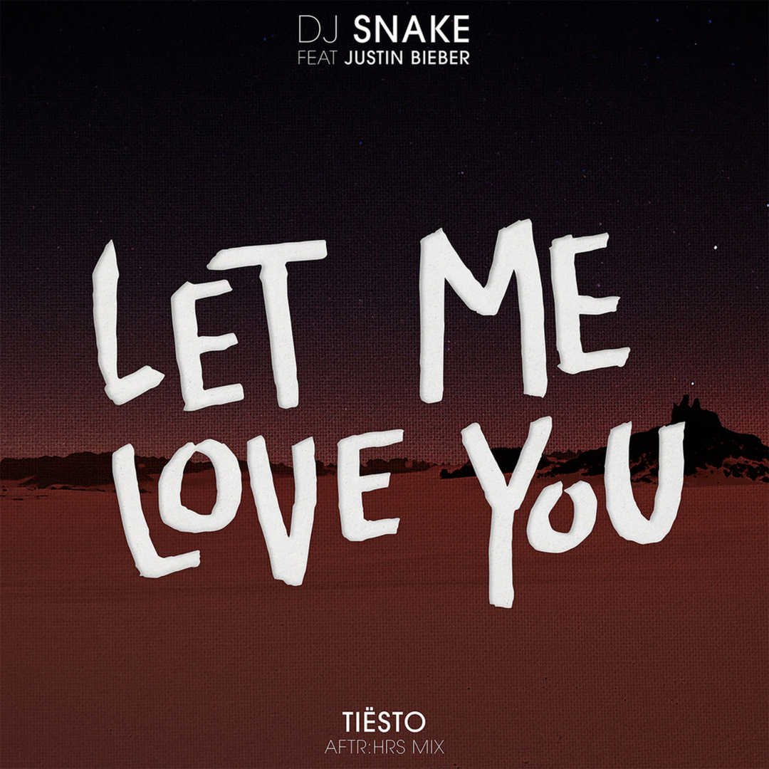 Let Me Love You (Tisto’s AFTR-HRS Mix) [2016]